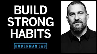 The Science of Making & Breaking Habits | Huberman Lab Podcast #53